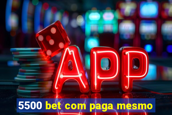 5500 bet com paga mesmo